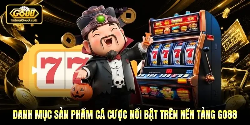 Danh mục sản phẩm cá cược nổi bật trên nền tảng Go88 Danh mục sản phẩm cá cược nổi bật trên nền tảng Go88