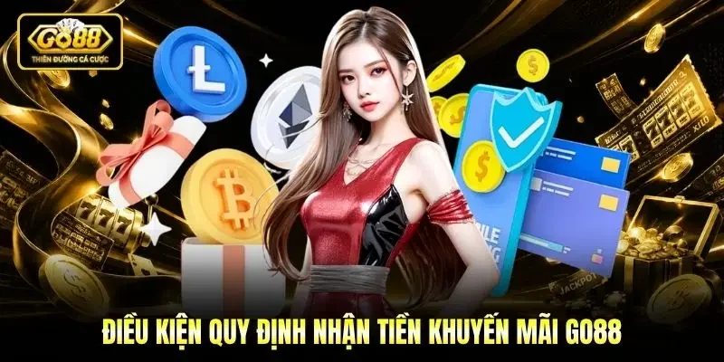 Điều kiện quy định nhận tiền khuyến mãi Go88