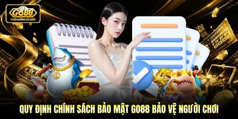 Quy định chính sách bảo mật Go88 bảo vệ người chơi Quy định chính sách bảo mật Go88 bảo vệ người chơi