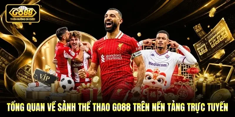 Tổng quan về sảnh Thể thao Go88 trên nền tảng trực tuyến Tổng quan về sảnh Thể thao Go88 trên nền tảng trực tuyến